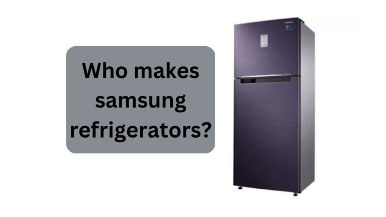 Who Makes Samsung Refrigerators: Unveiling the Powerhouse