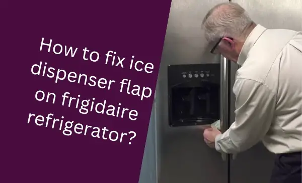 How to Easily Repair Ice Dispenser Flap on Frigidaire Refrigerator