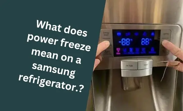 What Does Power Freeze Mean on a Samsung Refrigerator? Unlock the Cooling Secret!