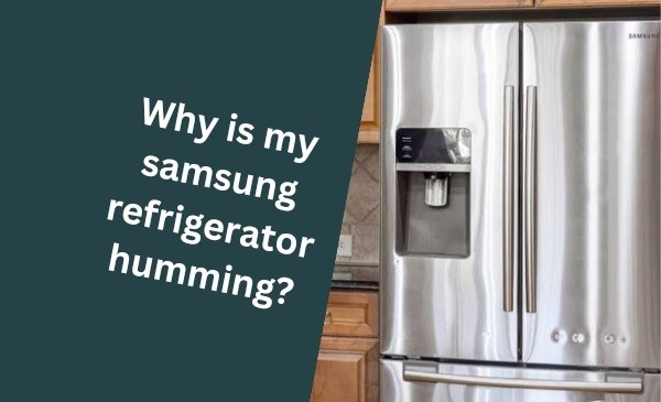 Why is My Samsung Refrigerator Humming? Discover the Secret Power Behind the Hum