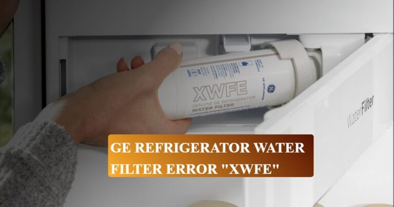 Ge Refrigerator Water Filter Error Xwfe: Troubleshooting Tips & Fixes