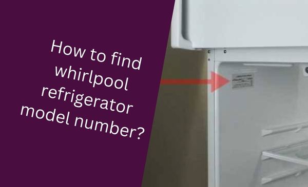 How to Easily Find Your Whirlpool Refrigerator Model Number